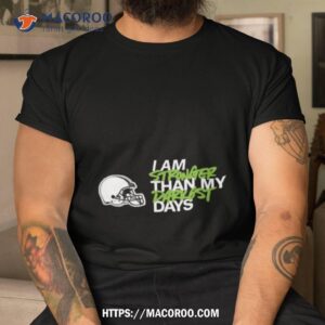 cleveland browns i am stronger than my darkest days shirt tshirt