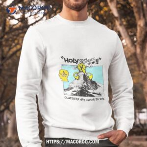 climbers get closer to dog shirt sweatshirt