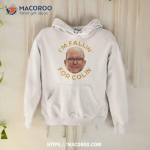 colin robinson i m fallin for colin shirt hoodie