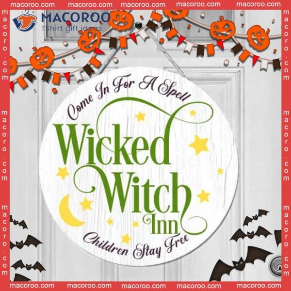 Come In For A Spell, Halloween Door Wooden Sign, Wicked Witch In, Wall Decoration