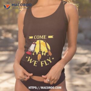 Come We Fly Funny Halloween Costume Vaccuum Witch Broom Shirt