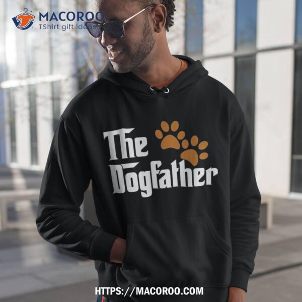 Cool Dog Dad Father Shirt The Dogfather, Perfect Gift For Dad