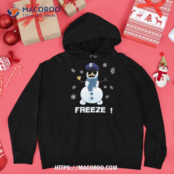 Cop Snowman Shirt Freeze Christmas Party Gift Xmas, Snow Man Shirt