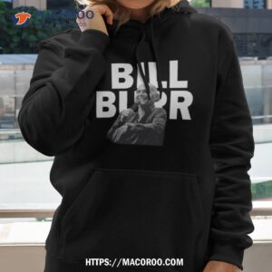 Copie De Bill Burr Quote Shirt