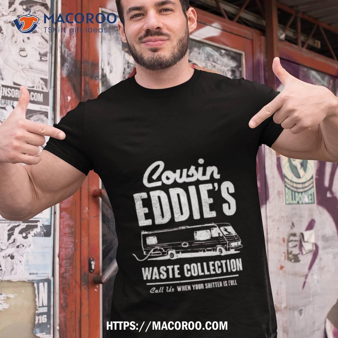 Cousin Eddie’s Waste Collection Shirt Cousin Eddie’s Waste Collection Shirt