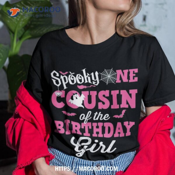 Cousin Of The Birthday Girl Spooky One Halloween 1st Bday Shirt, Teacher Halloween Gift Ideas