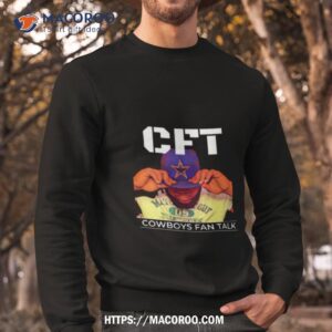 Cowboys Fan Talk Cft Og Shirt 2 cowboys fan talk cft og shirt sweatshirt