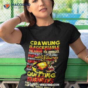crawling is acceptable quitting is noshirt tshirt 1