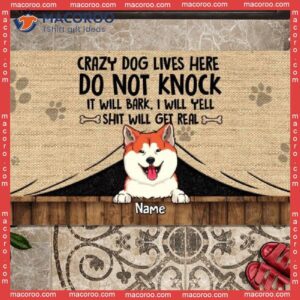 Crazy Dogs Live Here Do Not Knock Front Door Mat, Personalized Doormat, Gifts For Dog Lovers