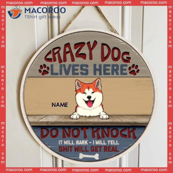 Crazy Dogs Live Here, Rustic Wooden Door Hanger, Personalized Dog Breeds Signs, Front Decor, Lovers Gifts