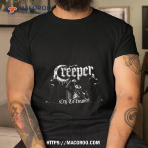Creeper Cry To Heaven Shirt