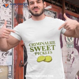 Criminalize Sweet Pickles Shirt