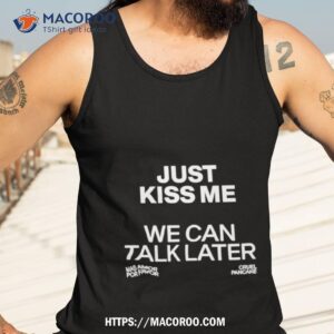 cruel pancake just kiss me we can talk later shirt tank top 3