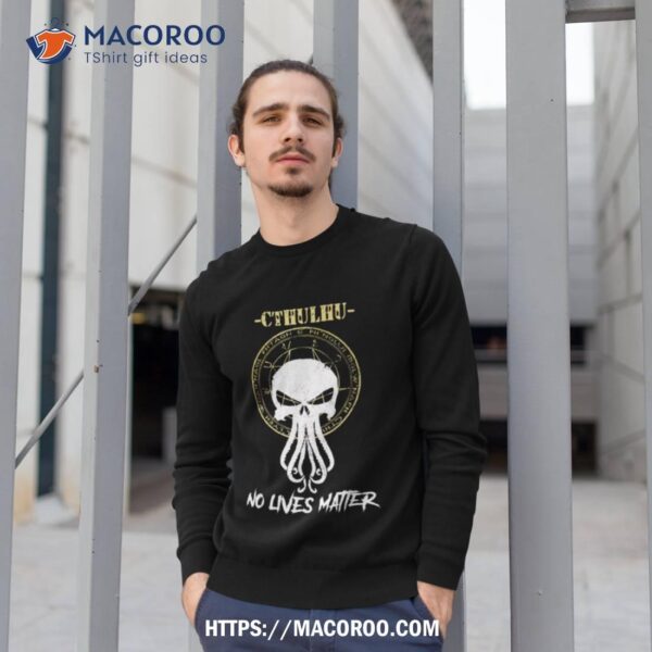 Cthulhu No Lives Matter Viking Fenrir Wolf Shirt