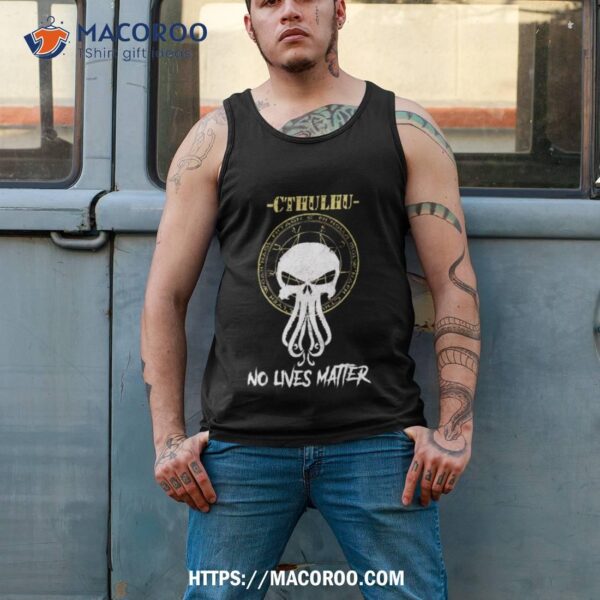 Cthulhu No Lives Matter Viking Fenrir Wolf Shirt