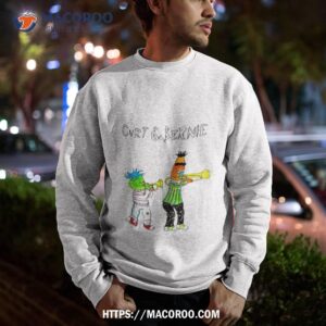 curt and bernie arshirt sweatshirt