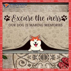 Custom Doormat, Excuse The Mess Dogs Are Making Memories Outdoor Door Mat, Gifts For Dog Lovers