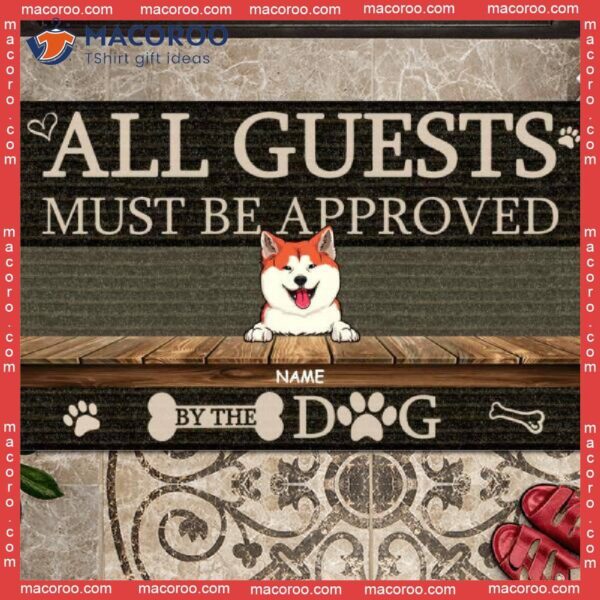 Custom Doormat, Gifts For Dog Lovers, All Guests Must Be Approved By The Dogs Outdoor Door Mat