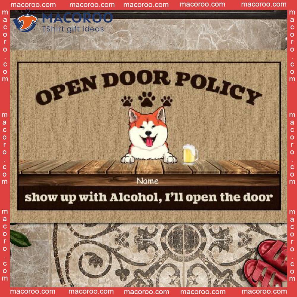 Custom Doormat, Gifts For Dog Lovers, Open Door Policy Show Up With Alcohol We'll The