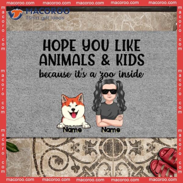 Custom Doormat, Gifts For Pet Lovers, Hope You Like Animals & Kids Because It’s A Zoo Inside Outdoor Door Mat