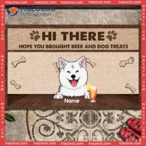 Custom Doormat, Hi There Hope You Brought Beer And Dog Treats Front Door Mat, Gifts For Lovers