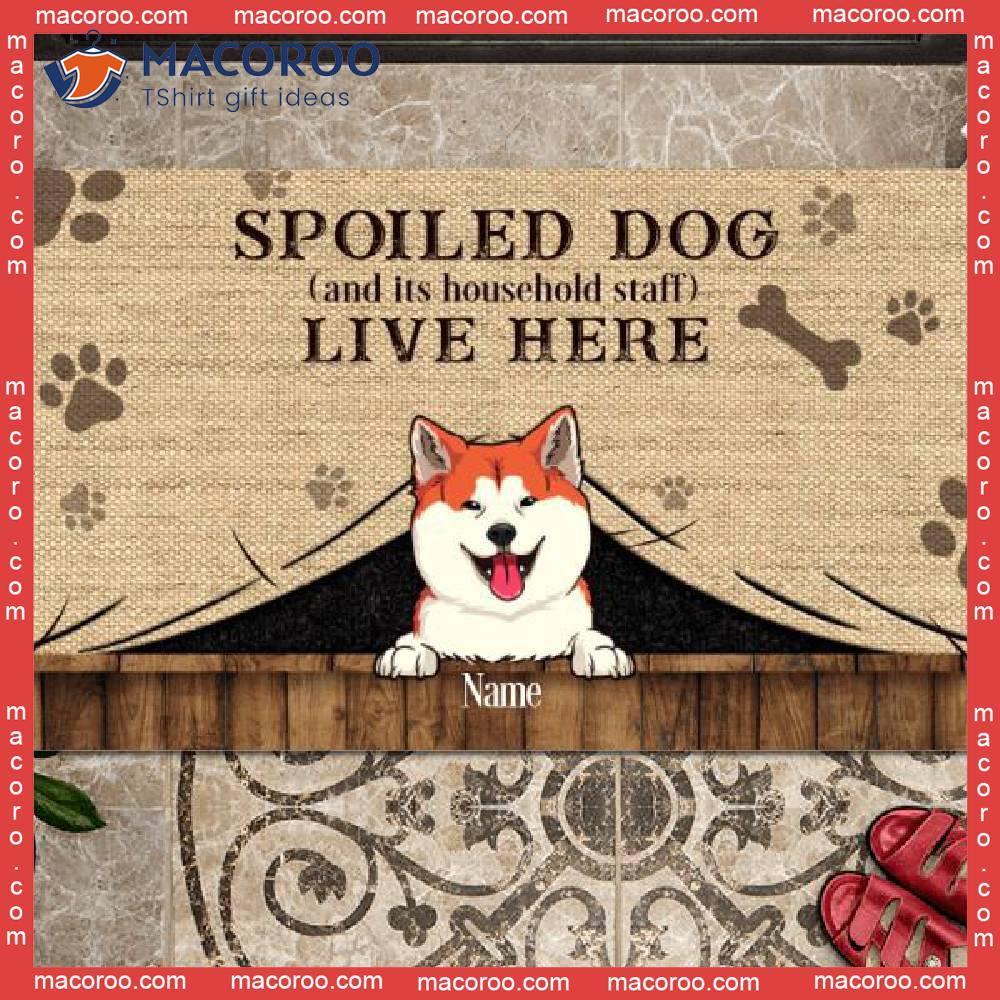 Custom Doormat, Spoiled Dogs And Their Household Staff Live Here Front Door Mat, Gifts For Dog Lovers