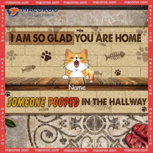 Custom Doormat, We Are So Glad You Home Someone Pooped In The Hallway, Gifts For Cat Lovers