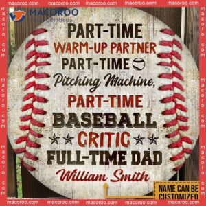 Custom Gift For Full-time Dad,custom Baseball Sign, Father’s Day From Daughter Son, Personalized Dad, Round Wooden Sign