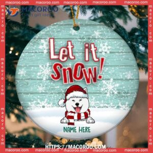Custom Let It Snow Wooden Circle Ceramic Ornament, Dogs First Christmas Ornament