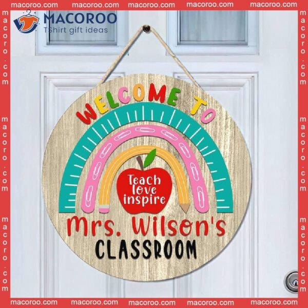 Custom Teacher Sign, Teach Love Inspire, Door Welcome Rainbow Classroom Gift