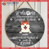 Custom Wooden Sign, Gifts For Dog Lovers, All Who Enter Will Be Sniffed And Loved Welcome Signs