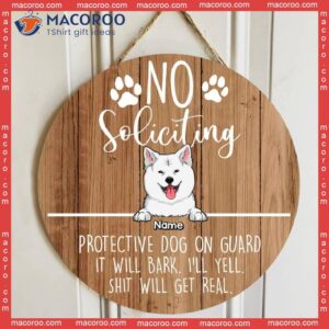 Custom Wooden Sign, Gifts For Dog Lovers, No Soliciting Protective Dogs On Guard They’ll Bark Warning Sign