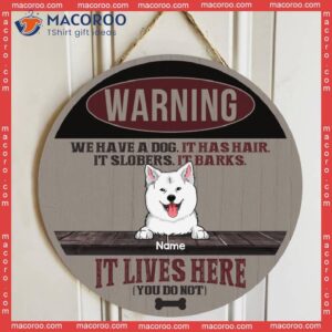 Custom Wooden Sign, Gifts For Dog Lovers, We Have Dogs They Hair Slober Bark Warning Signs