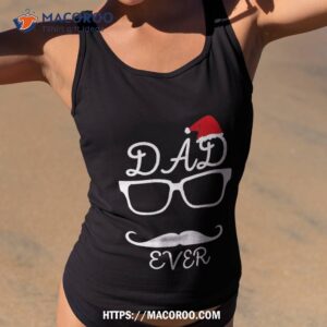 Dad Ever Gift Idea Shirt, New Dad Christmas Gifts