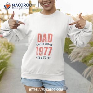 dad limited edition 1977 t shirt sweatshirt 1