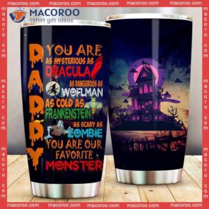 Daddy You Are Our Favorite Monster Stainless Steel Tumbler