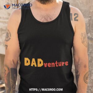 dadventure funny gift idea for fathers day t shirt tank top