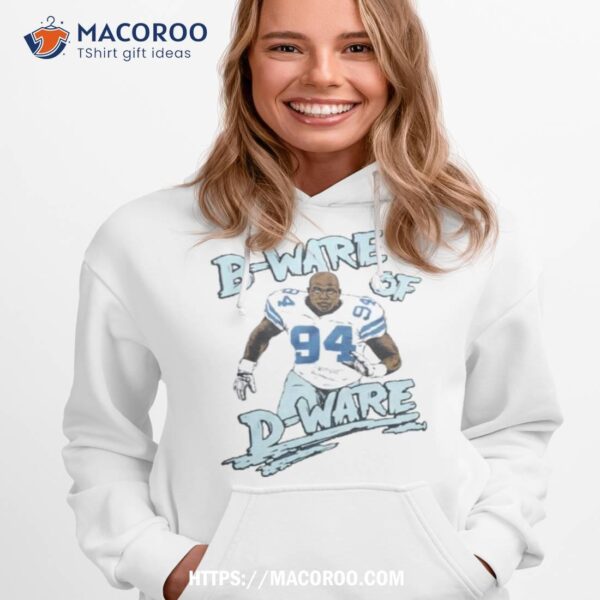 Dallas Cowboys Demarcus Ware B Ware Of D Ware Shirt