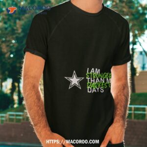 dallas cowboys i am stronger than my darkest days shirt tshirt