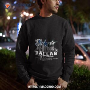 dallas mavericks dallas cowboys dallas stars dallas city of champions 2022 shirt sweatshirt