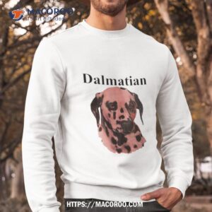 dalmatian dog shirt sweatshirt