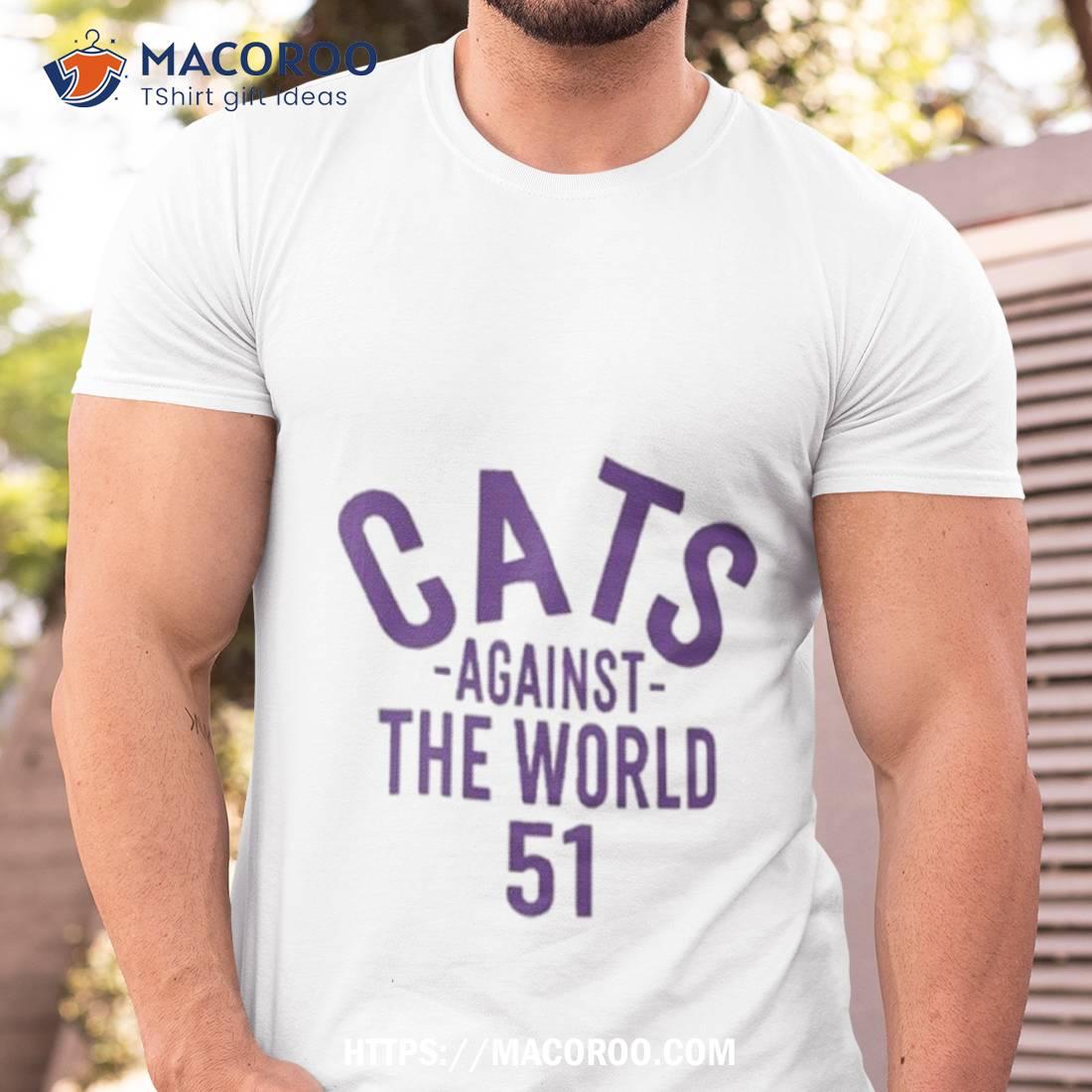 David Braun Cats Against The World 51 Shirt David Braun Cats Against The World 51 Shirt