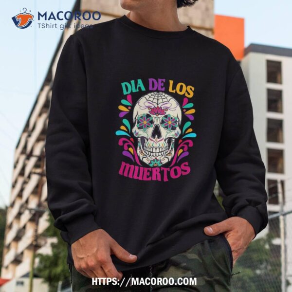 Day Of The Dead Dia De Los Muertos Halloween Sugar Skull Shirt, Skeleton Head