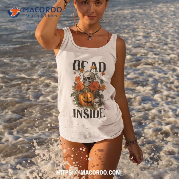 Dead Inside Funny Halloween Skull Pumpkin Shirt, Halloween Costume