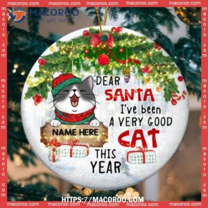 Dear Santa I’ve Been A Very Good Cat Circle Ceramic Ornament, Personalized Cat Ornaments