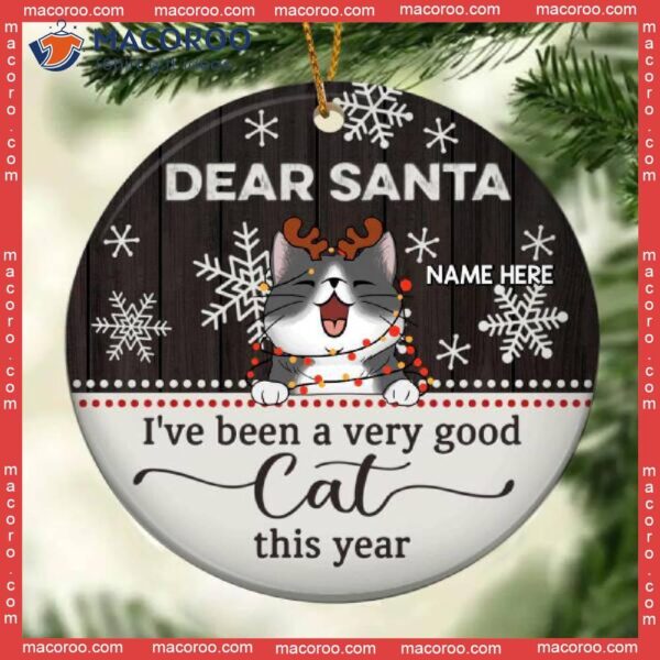 Dear Santa I’ve Been Very A Good Cat Brown Wooden Circle Ceramic Ornament, Personalized Lovers Christmas Ornament