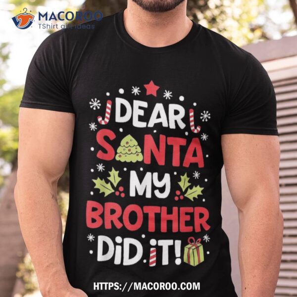 Dear Santa My Brother Did It Funny Christmas Girls Kids Boys Short Sleeve Shirt, The Santa Clauses