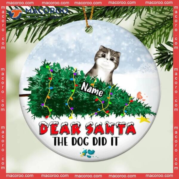 Dear Santa The Dog Did It, Personalized Cat Breeds Ornament, Naughty Circle Ceramic Ornament