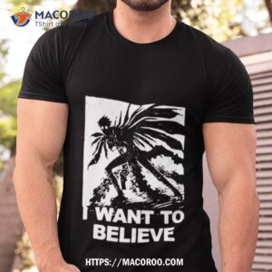 death note i want to believe shirt tshirt
