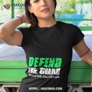 defend the guard uphole the constitution shirt tshirt 1